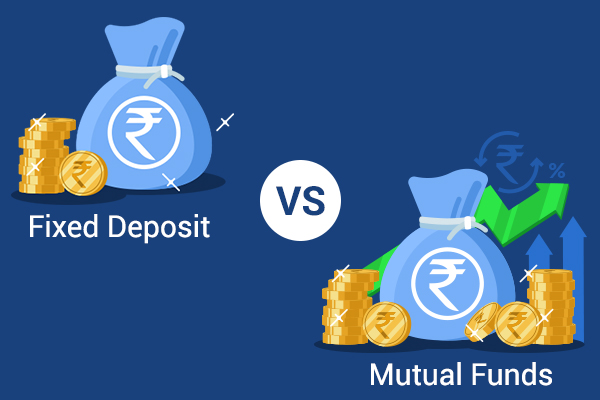 Fixed Deposit vs Mutual Funds: Which is Best to Invest?